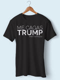 Playera manga corta "Me cagas Trump"